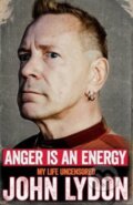 Kniha: Anger is an Energy (John Lydon). Simon & Schuster, 2014 Kniha: Anger is an Energy (John Lydon). Simon & Schuster, 2014