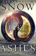 Kniha: Snow Like Ashes (Sara Raasch). HarperCollins, 2014 Kniha: Snow Like Ashes (Sara Raasch). HarperCollins, 2014