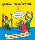 Kniha: Opráski sčeskí historje 3 (Jaz). Grada, 2014 Kniha: Opráski sčeskí historje 3 (Jaz). Grada, 2014