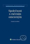 Kniha: Společnost s ručením omezeným (Tomáš Dvořák). Wolters Kluwer ČR, 2014 Kniha: Společnost s ručením omezeným (Tomáš Dvořák). Wolters Kluwer ČR, 2014