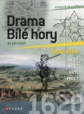 Kniha: Drama Bílé hory (Dušan Uhlíř). CPRESS, 2015 Kniha: Drama Bílé hory (Dušan Uhlíř). CPRESS, 2015