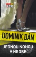 E-kniha: Jednou nohou v hrobe (Dominik Dán), 2014 E-kniha: Jednou nohou v hrobe (Dominik Dán), 2014