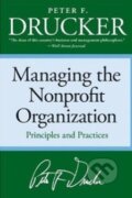 Kniha: Managing the Nonprofit Organization (Peter F. Drucker). HarperCollins, 2006 Kniha: Managing the Nonprofit Organization (Peter F. Drucker). HarperCollins, 2006