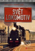 Kniha: Svět lokomotiv (Josef Schrötter). CPRESS, 2014 Kniha: Svět lokomotiv (Josef Schrötter). CPRESS, 2014
