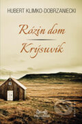 Kniha: Rózin dom / Krýsuvík (Hubert Klimko-Dobrzaniecki). Kalligram, 2014 Kniha: Rózin dom / Krýsuvík (Hubert Klimko-Dobrzaniecki). Kalligram, 2014