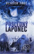 Kniha: Posledný Laponec (Olivier Truc). Panteon, 2014 Kniha: Posledný Laponec (Olivier Truc). Panteon, 2014