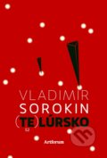 Kniha: Telúrsko (Vladimír Sorokin). Artforum, 2014 Kniha: Telúrsko (Vladimír Sorokin). Artforum, 2014