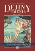 Kniha: Dejiny umenia od A po Z (Katarína Platznerová). Príroda, 2014 Kniha: Dejiny umenia od A po Z (Katarína Platznerová). Príroda, 2014