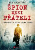 Kniha: Špion mezi přáteli (Ben Macintyre). CPRESS, 2014 Kniha: Špion mezi přáteli (Ben Macintyre). CPRESS, 2014