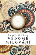 Kniha: Vědomé milování (Diana Richardson). Synergie, 2014 Kniha: Vědomé milování (Diana Richardson). Synergie, 2014