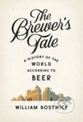The Brewer&#039;s Tale - William Bostwick, W. W. Norton & Company, 2014