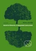 Ekosystémová a krajinná ekologie - Pavel Kovář, Karolinum, 2014