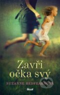 Kniha: Zavři očka svý (Suzanne Redfearn). Ikar CZ, 2015 Kniha: Zavři očka svý (Suzanne Redfearn). Ikar CZ, 2015