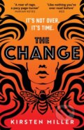 Kniha: The Change (Kirsten Miller). HQ, 2023 Kniha: The Change (Kirsten Miller). HQ, 2023