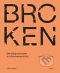 Kniha: Broken (Katie Treggiden). Ludion, 2023 Kniha: Broken (Katie Treggiden). Ludion, 2023