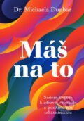 Kniha: Máš na to (Michaela Dunbar). Eastone Books, 2023 Kniha: Máš na to (Michaela Dunbar). Eastone Books, 2023