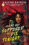 Kniha: You're Not Supposed to Die Tonight (Kalynn Bayron), 2023 Kniha: You're Not Supposed to Die Tonight (Kalynn Bayron), 2023