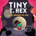 Kniha: Tiny T. Rex and the Grand Ta-Da! (Jonathan Stutzman). Chronicle Books, 2023 Kniha: Tiny T. Rex and the Grand Ta-Da! (Jonathan Stutzman). Chronicle Books, 2023