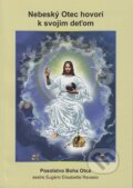 Kniha: Nebeský Otec hovorí k svojim deťom (Mária Barnášová). Bookman, 2021 Kniha: Nebeský Otec hovorí k svojim deťom (Mária Barnášová). Bookman, 2021