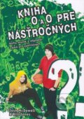 Kniha: Kniha O a O pre násťročných (Josh McDowell a Bill Jones). Creativpress, 2009 Kniha: Kniha O a O pre násťročných (Josh McDowell a Bill Jones). Creativpress, 2009