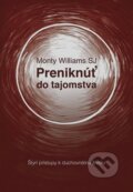 Kniha: Preniknúť do tajomstva (Monty Williams). Refugium Velehrad-Roma, 2019 Kniha: Preniknúť do tajomstva (Monty Williams). Refugium Velehrad-Roma, 2019