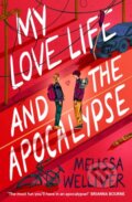 Kniha: My Love Life and the Apocalypse (Melissa Welliver). Chicken House, 2023 Kniha: My Love Life and the Apocalypse (Melissa Welliver). Chicken House, 2023