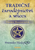 Kniha: Tradiční čarodějnictví a wicca (Thorn Mooney). Fontána, 2023 Kniha: Tradiční čarodějnictví a wicca (Thorn Mooney). Fontána, 2023