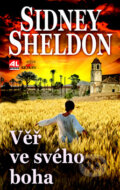 Kniha: Věř ve svého boha (Sidney Sheldon). Alpress, 2013 Kniha: Věř ve svého boha (Sidney Sheldon). Alpress, 2013