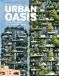 Kniha: Urban Oasis (Jessica Jungbauer). Te Neues, 2023 Kniha: Urban Oasis (Jessica Jungbauer). Te Neues, 2023