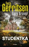 Kniha: Studentka (Gary Braver a Tess Gerritsen). Kalibr, 2023 Kniha: Studentka (Gary Braver a Tess Gerritsen). Kalibr, 2023