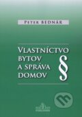 Kniha: Vlastníctvo bytov a správa domov (Peter Bednár). Book and Book, 2023 Kniha: Vlastníctvo bytov a správa domov (Peter Bednár). Book and Book, 2023