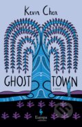 Kniha: Ghost Town (Kevin Chen). Europa Editions, 2022 Kniha: Ghost Town (Kevin Chen). Europa Editions, 2022