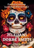 Kniha: Hledání dobré smrti (Caitlin Doughty), 2023 Kniha: Hledání dobré smrti (Caitlin Doughty), 2023