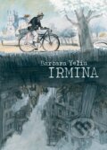 Kniha: Irmina (Barbara Yelin). SelfMadeHero, 2023 Kniha: Irmina (Barbara Yelin). SelfMadeHero, 2023
