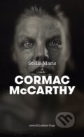 Kniha: Stella Maris (Cormac McCarthy). Argo, 2024 Kniha: Stella Maris (Cormac McCarthy). Argo, 2024