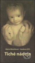 Kniha: Tiché nádeje (Mária Mistríková-Vasileva). Juraj Mrocek Kniha: Tiché nádeje (Mária Mistríková-Vasileva). Juraj Mrocek