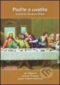 Kniha: Poďte a uvidíte - Katolícke štúdium Biblie (Ján Majerník a Josph Ponessa). Vienala Košice Kniha: Poďte a uvidíte - Katolícke štúdium Biblie (Ján Majerník a Josph Ponessa). Vienala Košice