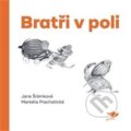 Kniha: Bratři v poli (Jana Šrámková). Běžíliška, 2023 Kniha: Bratři v poli (Jana Šrámková). Běžíliška, 2023