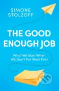 Kniha: The Good Enough Job (Simone Stolzoff). Ebury, 2023 Kniha: The Good Enough Job (Simone Stolzoff). Ebury, 2023