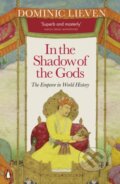 Kniha: In the Shadow of the Gods (Dominic Lieven). Penguin Books, 2023 Kniha: In the Shadow of the Gods (Dominic Lieven). Penguin Books, 2023