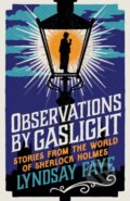 Kniha: Observations by Gaslight (Lyndsay Faye). Head of Zeus, 2023 Kniha: Observations by Gaslight (Lyndsay Faye). Head of Zeus, 2023