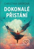 Kniha: Dokonalé přistání (Christina Grofová). Alpha book, 2023 Kniha: Dokonalé přistání (Christina Grofová). Alpha book, 2023