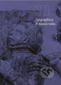 Kniha: Epigraphica et Sepulcralia 11 (Ústav dějin umění Akademie věd). Ústav dějin umění Akademie věd, 2023 Kniha: Epigraphica et Sepulcralia 11 (Ústav dějin umění Akademie věd). Ústav dějin umění Akademie věd, 2023