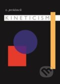 Kniha: Kineticism (Zdeněk Pešánek). Akademie múzických umění, 2023 Kniha: Kineticism (Zdeněk Pešánek). Akademie múzických umění, 2023