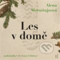 Audiokniha: Les v domě (Alena Mornštajnová). OneHotBook, 2023 Audiokniha: Les v domě (Alena Mornštajnová). OneHotBook, 2023