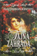 Kniha: Tajná záhrada (Frances Hodgson Burnett). Mladé letá, 1999 Kniha: Tajná záhrada (Frances Hodgson Burnett). Mladé letá, 1999
