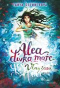 Kniha: Alea, dívka moře: Vlny času (Tanya Stewner). Nakladatelství Fragment, 2023 Kniha: Alea, dívka moře: Vlny času (Tanya Stewner). Nakladatelství Fragment, 2023