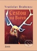 Kniha: Cestou na Bořeň (Vratislav Brabenec). Maťa, 2023 Kniha: Cestou na Bořeň (Vratislav Brabenec). Maťa, 2023