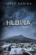 Kniha: Hlbina (Jozef Karika). Ikar, 2023 Kniha: Hlbina (Jozef Karika). Ikar, 2023