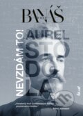 Kniha: Nevzdám to! Aurel Stodola (Jozef Banáš), 2024 Kniha: Nevzdám to! Aurel Stodola (Jozef Banáš), 2024